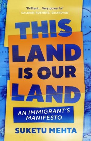 This Land Is Our Land - An ImmigrantÔÇÖs Manifesto