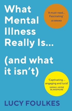 What Mental Illness Really IsÔÇª (and what it isnÔÇÖt)