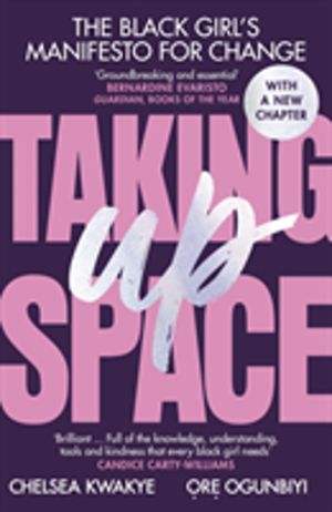 Taking Up Space - The Black GirlÔÇÖs Manifesto for Change