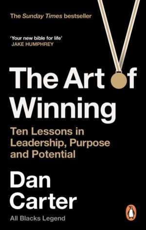 Art of Winning - Ten Lessons in Leadership, Purpose and Potential
