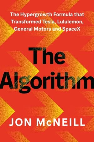Algorithm - The Hypergrowth Formula that Transformed Tesla, Lululemon, Gene
