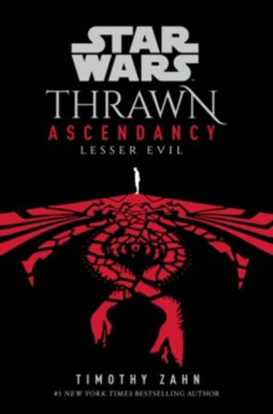 Star Wars: Thrawn Ascendancy: Lesser Evil - (Book 3)