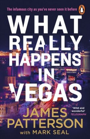 What Really Happens in Vegas - Discover the infamous city as youÔÇÖve never