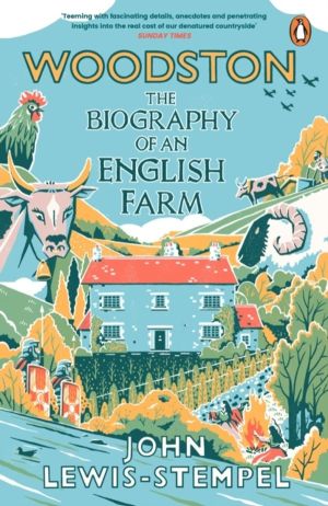 Woodston - The Biography of An English Farm