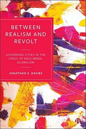 Between Realism and Revolt - Governing Cities in the Crisis of Neoliberal G