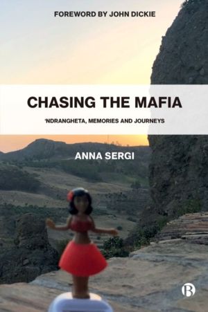 Chasing the Mafia - 'Ndrangheta, Memories and Journeys