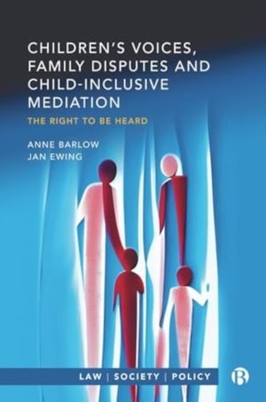 ChildrenÔÇÖs Voices, Family Disputes and Child-Inclusive Mediation - The Ri