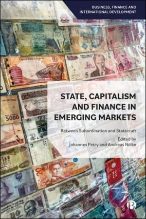 State, Capitalism, and Finance in Emerging Markets - Between Subordination