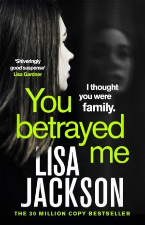 You Betrayed Me - The new gripping crime thriller from the bestselling auth