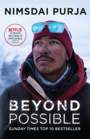 Beyond Possible - The inspirational autobiography of the celebrated mountai