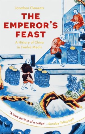 Emperor's Feast - 'A tasty portrait of a nation' ÔÇôSunday Telegraph