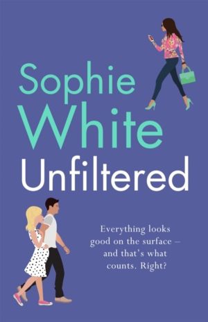 Unfiltered - A warm and hilarious page-turner about secrets, consequences a