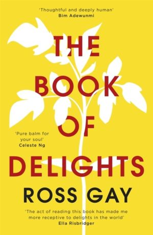 Book of Delights - The uplifting, life-affirming New York Times bestselling