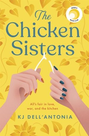 Chicken Sisters - A Reese's Book Club Pick & New York Times Bestseller