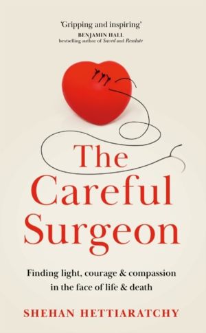 Careful Surgeon - Finding light, courage & compassion in the face of life &