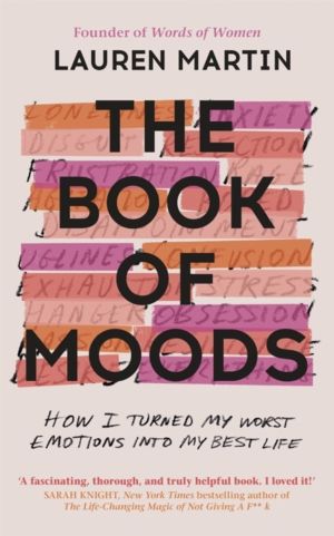 Book of Moods - How I Turned My Worst Emotions Into My Best Life