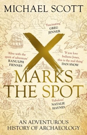X Marks the Spot - The gripping true story behind the world's most extraord