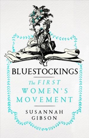Bluestockings - The First Women's Movement