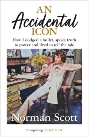 Accidental Icon - How I dodged a bullet, spoke truth to power and lived to