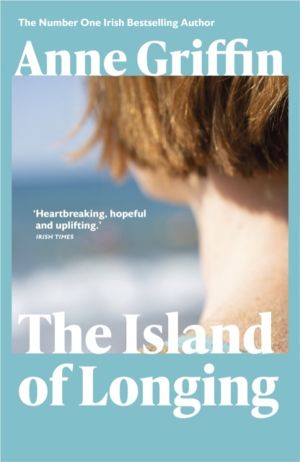 The Island of Longing - The emotional, unforgettable Top Ten Irish bestsell