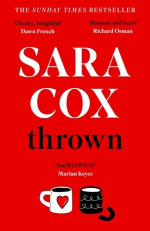 Thrown - The glorious feel-good Sunday Times Bestseller of love, friendship