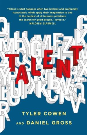 Talent - How to Identify Energizers, Creatives, and Winners Around the Worl