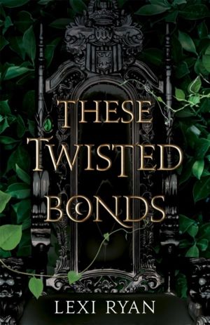 These Twisted Bonds - the spellbinding conclusion to the stunning fantasy r