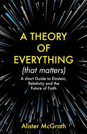 Theory of Everything (That Matters) - A Short Guide to Einstein, Relativity