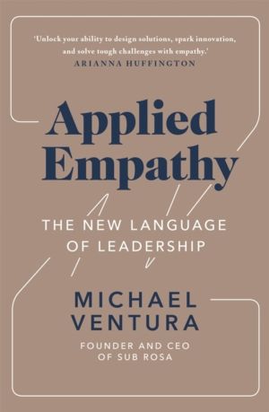 Applied Empathy - The New Language of Leadership