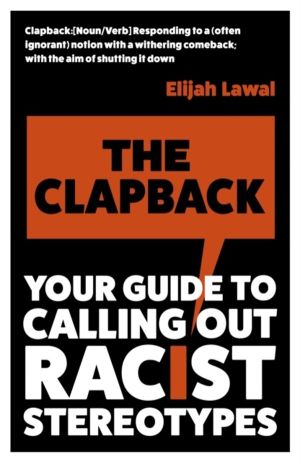 Clapback - Your Guide to Calling out Racist Stereotypes