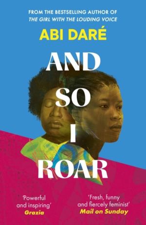 And So I Roar - The new novel from the author of the word-of-mouth hit The