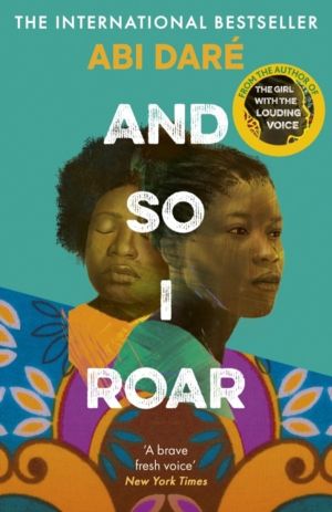 And So I Roar - The new novel from the author of the word-of-mouth hit The