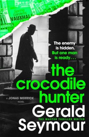 Crocodile Hunter - The spellbinding new thriller from the master of the gen