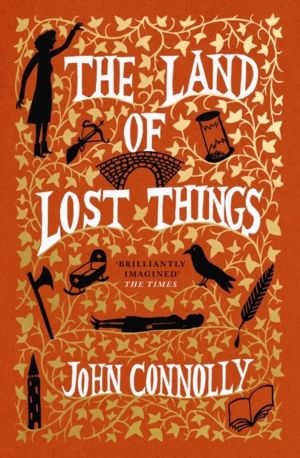 The Land of Lost Things - the Top Ten Bestseller and highly anticipated fol