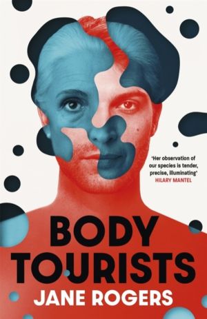 Body Tourists - The gripping, thought-provoking new novel from the Booker-l