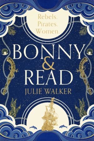 Bonny & Read - The beautiful and page-turning feminist historical novel for