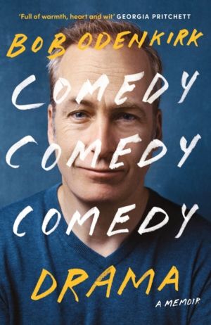Comedy, Comedy, Comedy, Drama - The Sunday Times bestselling memoir from co