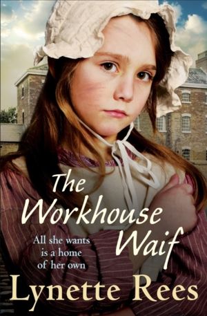 Workhouse Waif - A heartwarming historical saga about friendship, love and