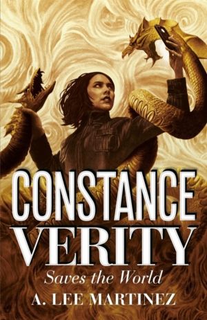 Constance Verity Saves the World - Sequel to The Last Adventure of Constanc