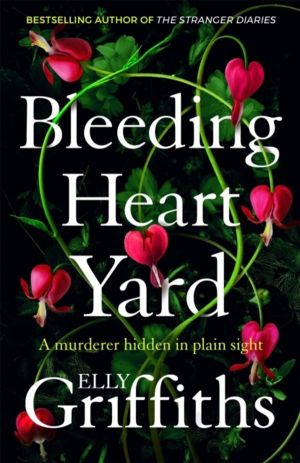 Bleeding Heart Yard - Breathtaking new thriller from Ruth Galloway's author