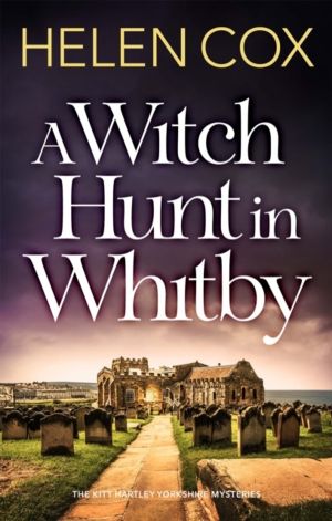 Witch Hunt in Whitby - The Kitt Hartley Mysteries Book 5