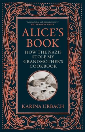 Alice's Book - How the Nazis Stole My Grandmother's Cookbook