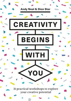 Creativity Begins With You - 31 Practical Workshops to Explore Your Creativ