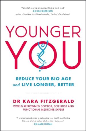 Younger You - Reduce Your Bio Age - and Live Longer, Better