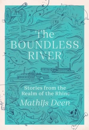 Boundless River - Stories from the Realm of the Rhine