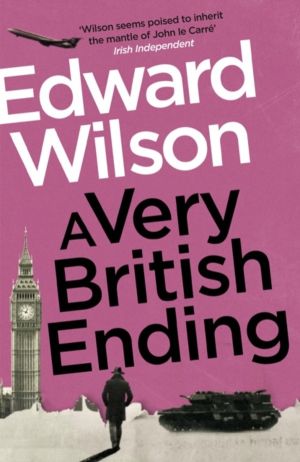 Very British Ending - A gripping espionage thriller by a former special for