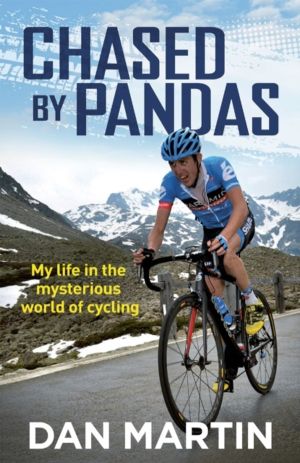 Chased By Pandas - My life in the mysterious world of cycling