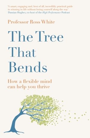 Tree that Bends - How a flexible mind can help you thrive