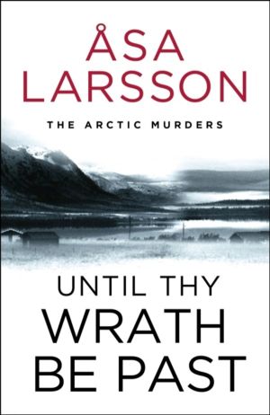 Until Thy Wrath Be Past - The Arctic Murders - atmospheric Scandi murder my