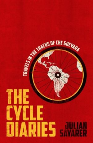 Cycle Diaries - Latin America in the Tracks of Che Guevara